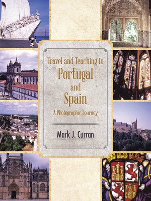cover image of Travel and Teaching in Portugal and Spain a Photographic Journey